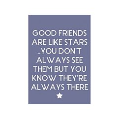 Jääkaappimagneetti - Magneetti tekstillä: "Good friends are like stars ..You Don´t always see them but you know they´re always there"
