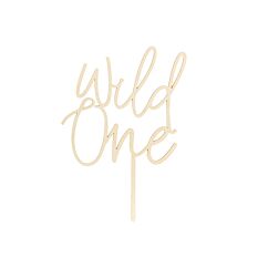Puinen kakkukoriste tekstillä "Wild One".