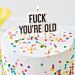 Kakkukynttilä "Fuck You´re Old".