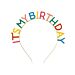 Upea metallinen hiuspanta tekstillä "It´s My Birthday".